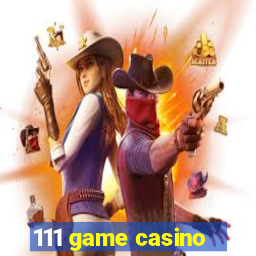 111 game casino